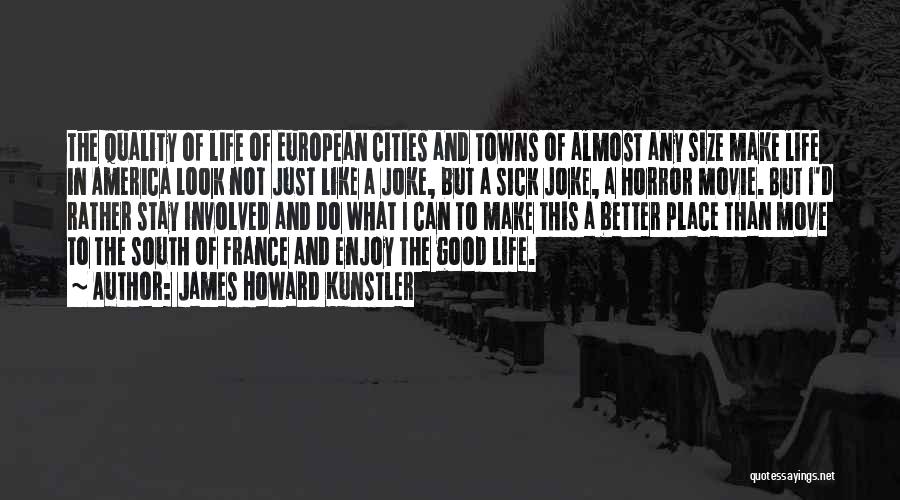European Cities Quotes By James Howard Kunstler