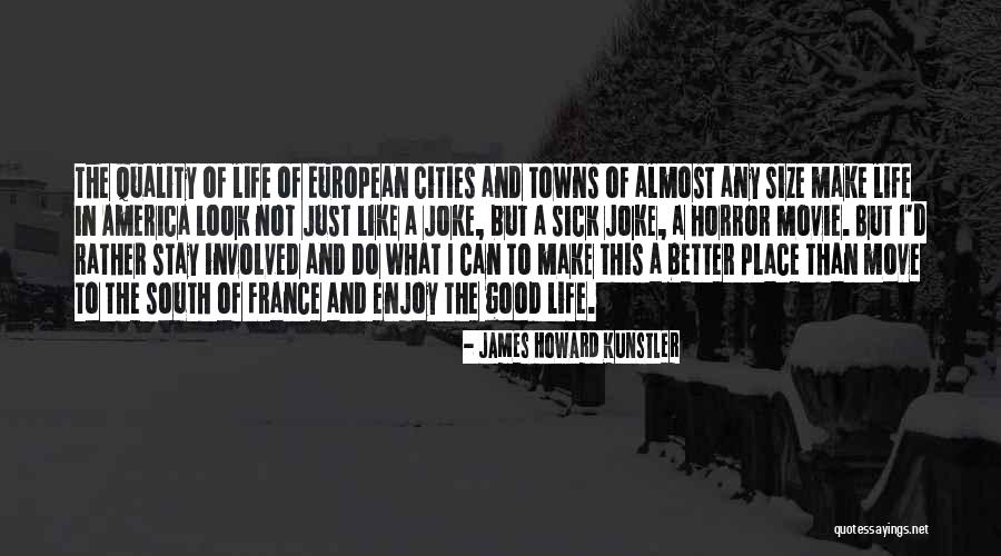 European Cities Quotes By James Howard Kunstler