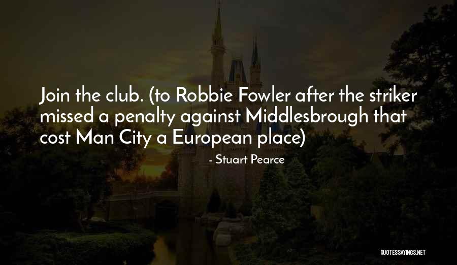 European Cities Quotes By Stuart Pearce