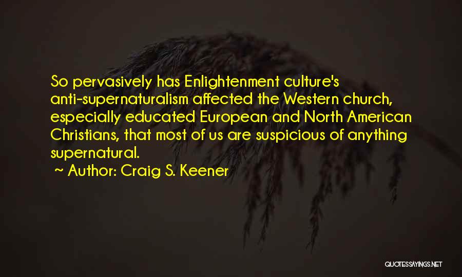 European Enlightenment Quotes By Craig S. Keener