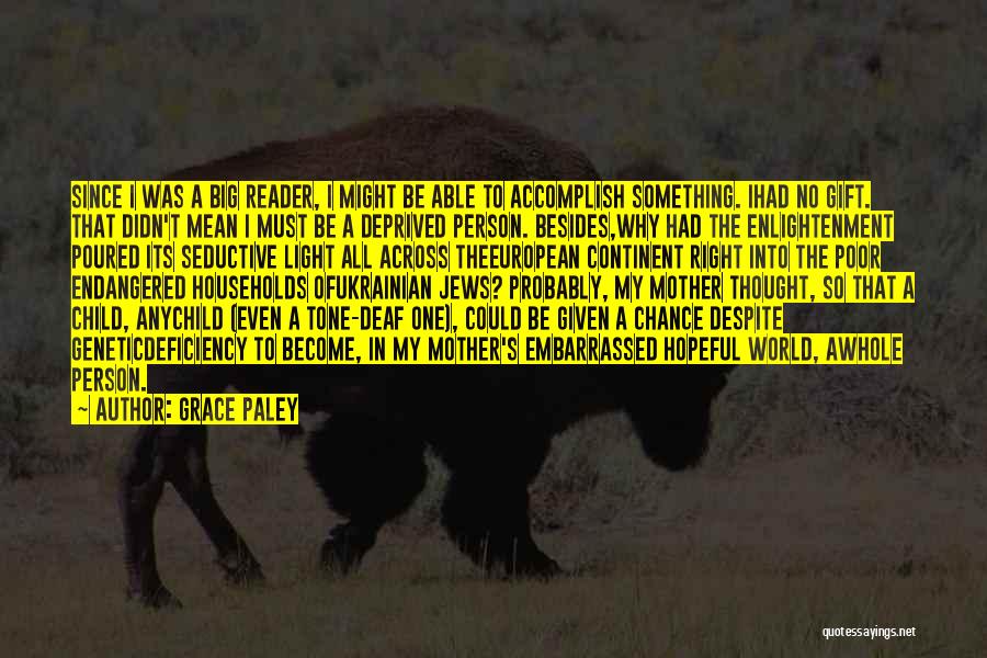 European Enlightenment Quotes By Grace Paley