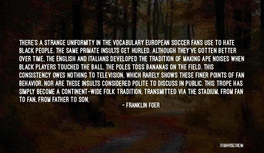 European Football Quotes By Franklin Foer