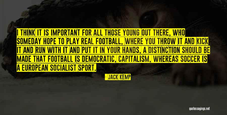 European Football Quotes By Jack Kemp