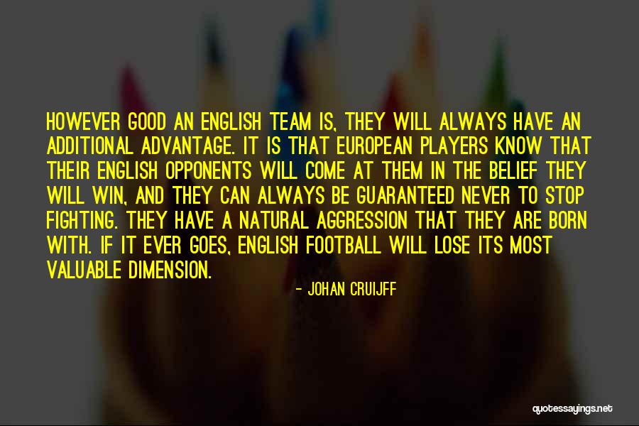 European Football Quotes By Johan Cruijff