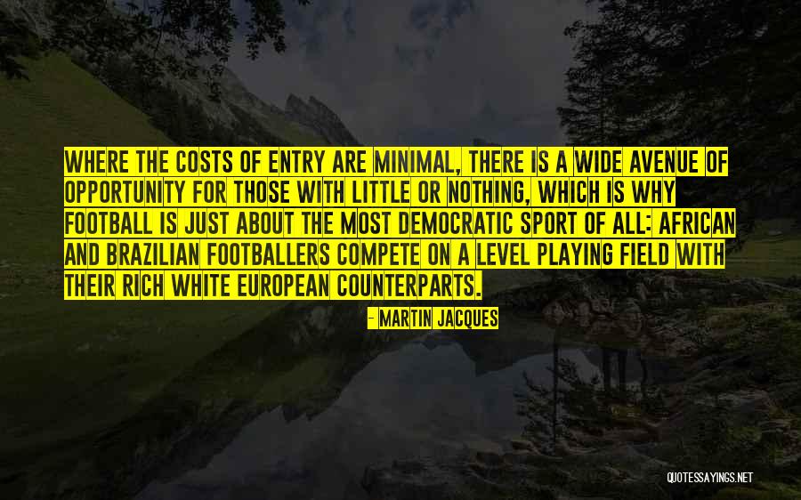 European Football Quotes By Martin Jacques