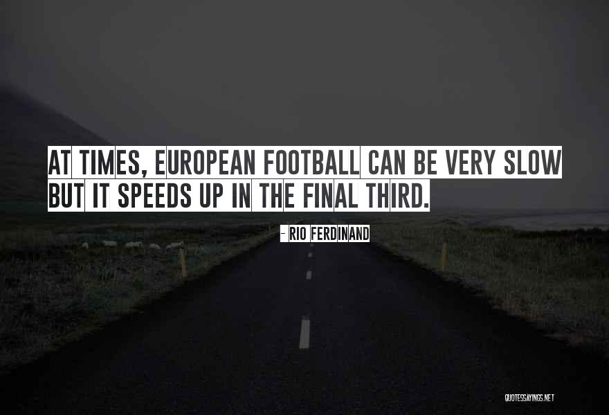 European Football Quotes By Rio Ferdinand