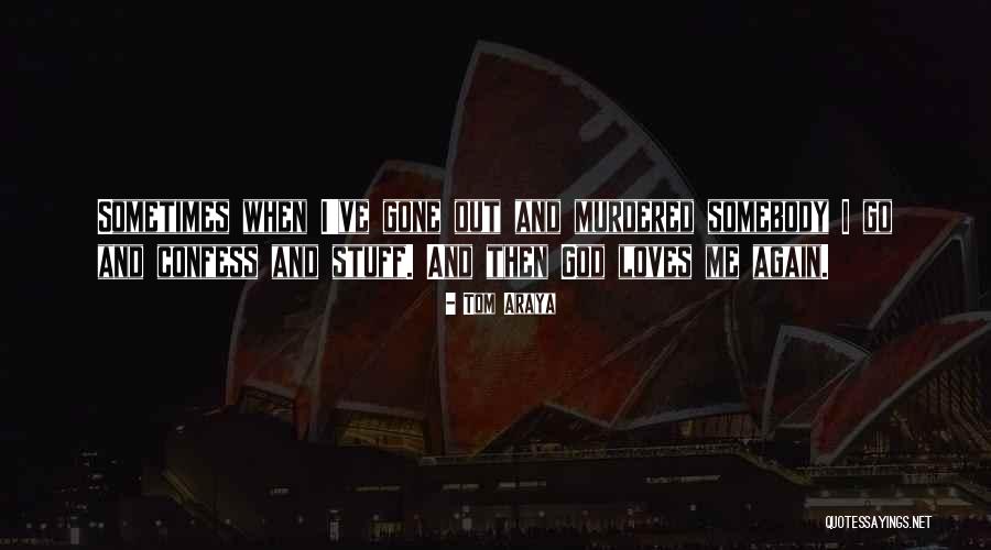 Europerio Quotes By Tom Araya Europerio Quotes By Tom Araya