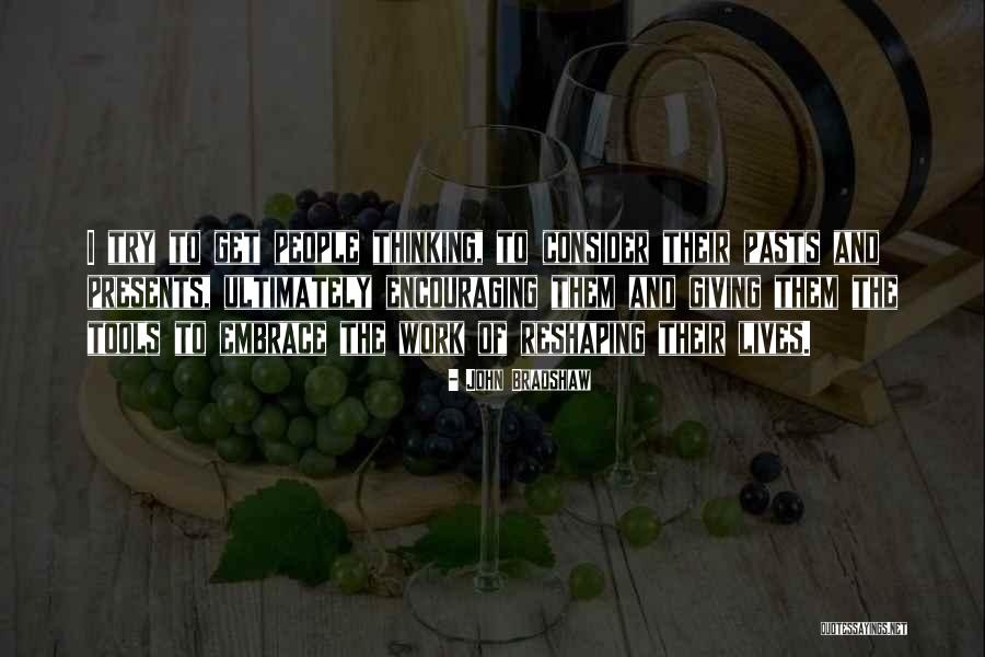 Europeus Principais Quotes By John Bradshaw