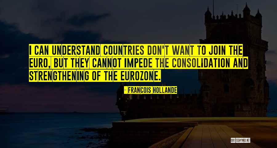 Eurozone Countries Quotes By Francois Hollande Eurozone Countries Quotes By Francois Hollande