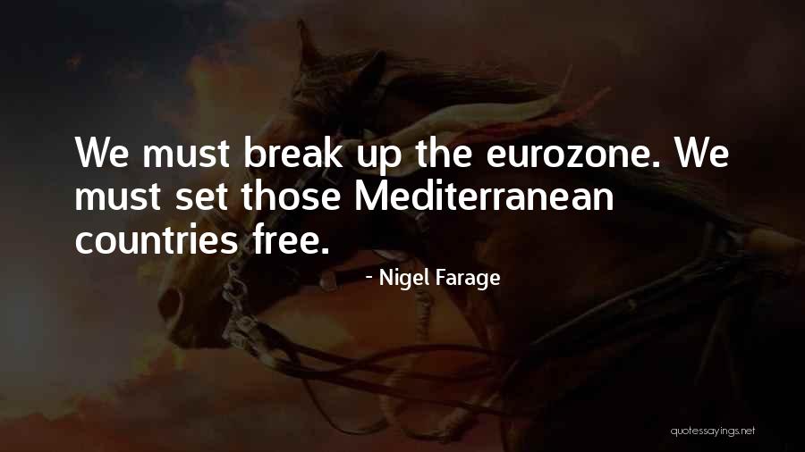 Eurozone Countries Quotes By Nigel Farage Eurozone Countries Quotes By Nigel Farage