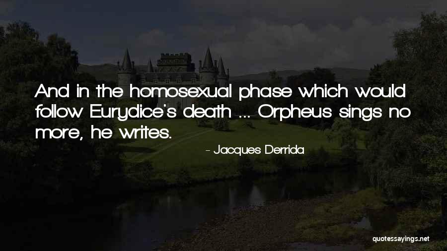 Eurydice And Orpheus Quotes By Jacques Derrida Eurydice And Orpheus Quotes By Jacques Derrida