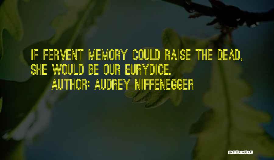 Eurydice Quotes By Audrey Niffenegger