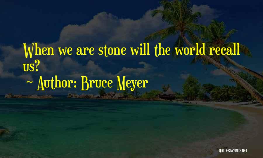 Eurydice Quotes By Bruce Meyer