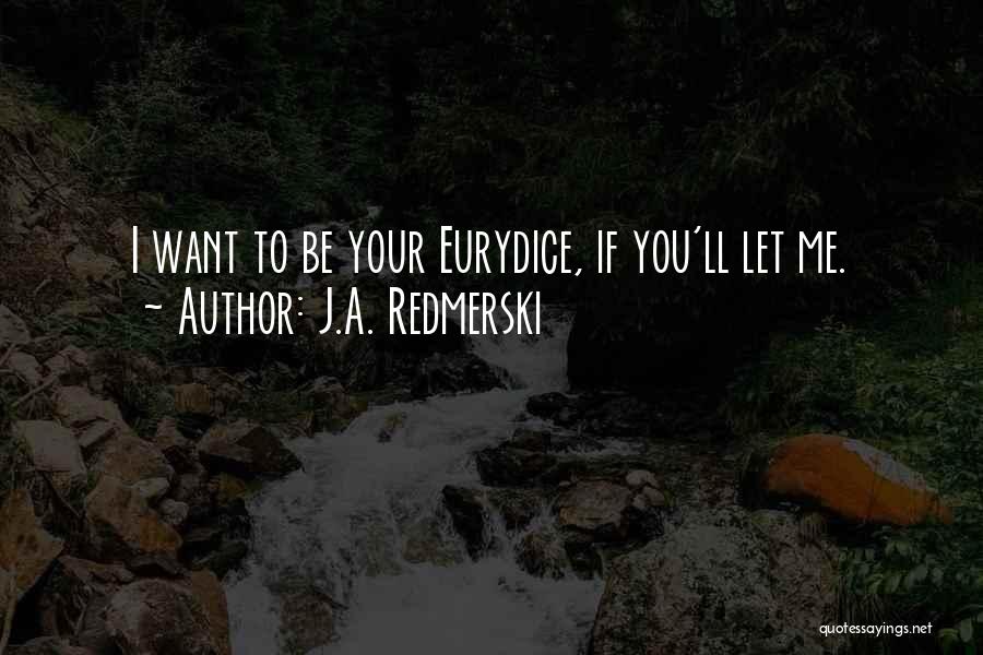 Eurydice Quotes By J.A. Redmerski