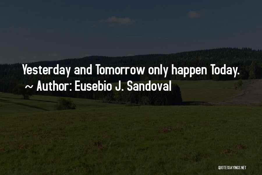 Eusebio J. Sandoval Quotes 1760106