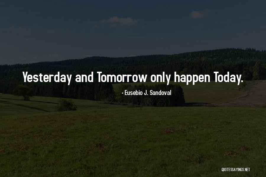 Eusebio J. Sandoval Quotes 1760106 Eusebio J. Sandoval Quotes 1760106