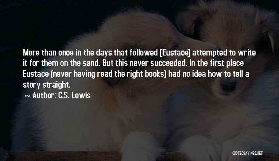 Eustace Quotes By C.S. Lewis