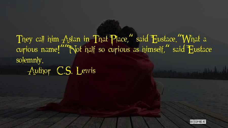 Eustace Quotes By C.S. Lewis