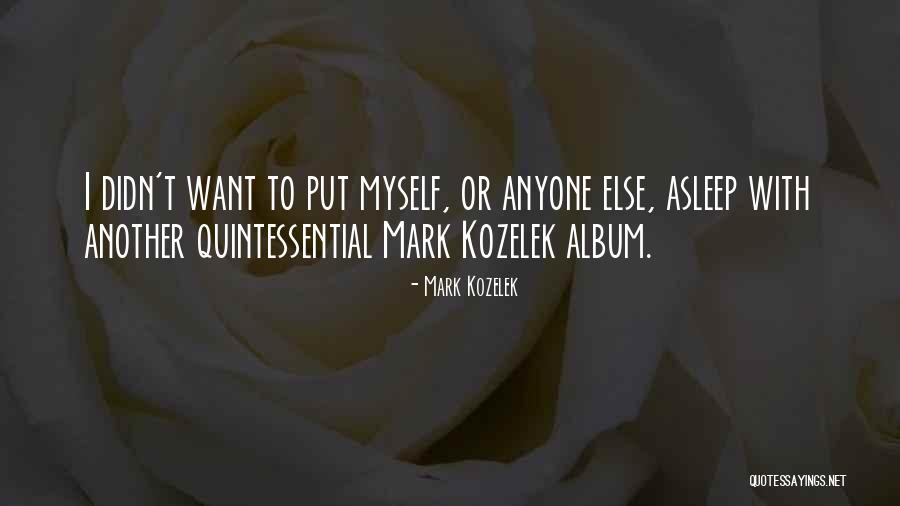 Eustacie Quotes By Mark Kozelek Eustacie Quotes By Mark Kozelek