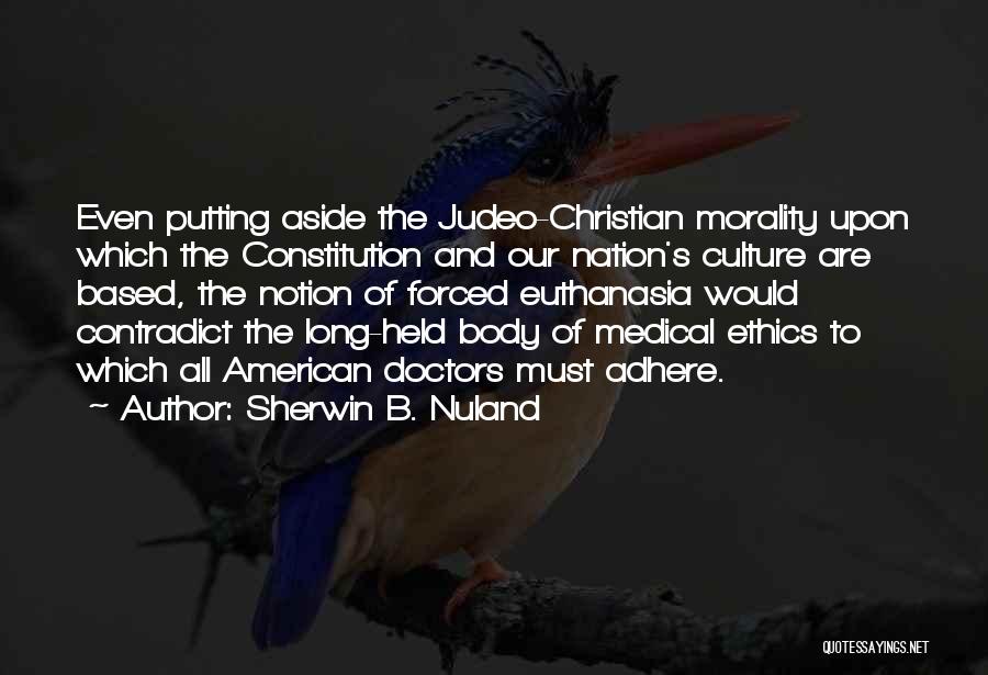 Euthanasia Christian Quotes By Sherwin B. Nuland