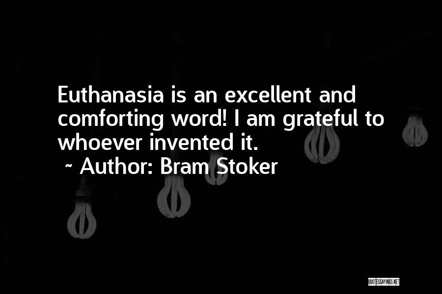 Euthanasia Con Quotes By Bram Stoker