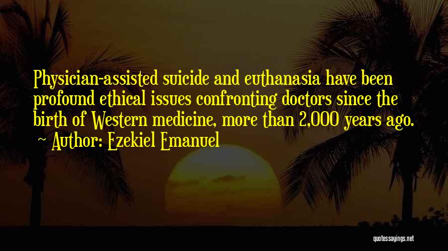 Euthanasia Con Quotes By Ezekiel Emanuel