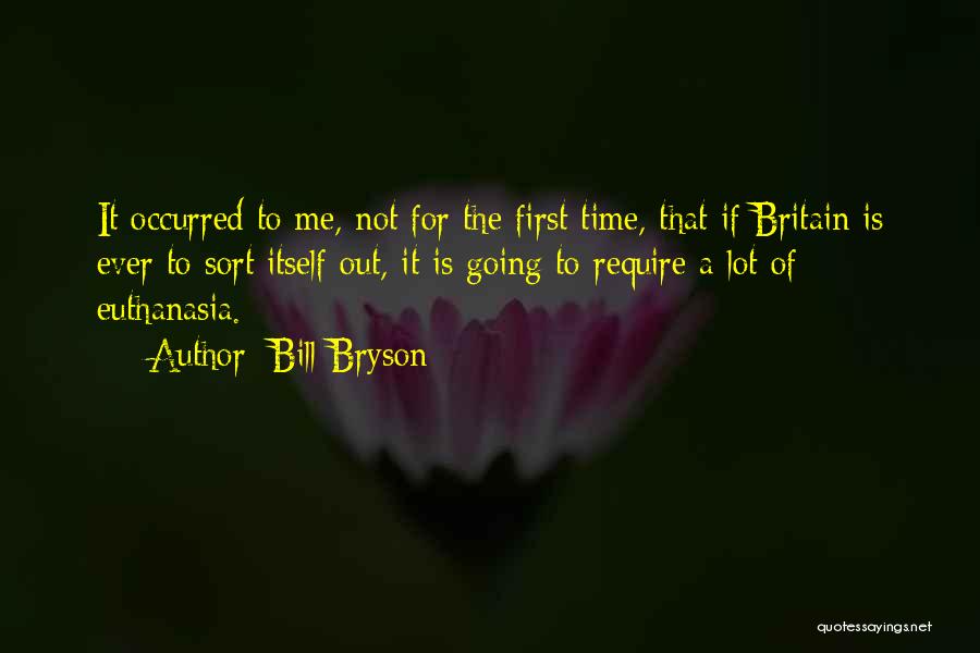 Euthanasia Quotes By Bill Bryson