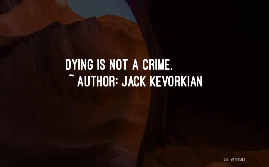 Euthanasia Quotes By Jack Kevorkian