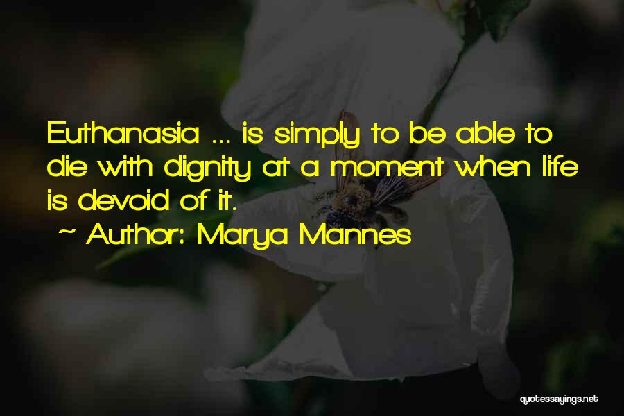 Euthanasia Quotes By Marya Mannes