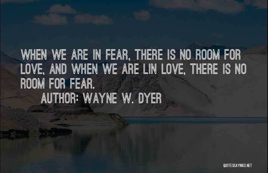 Ev Hill Quotes By Wayne W. Dyer