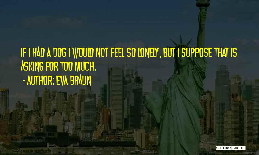 Eva Braun Quotes 1045438