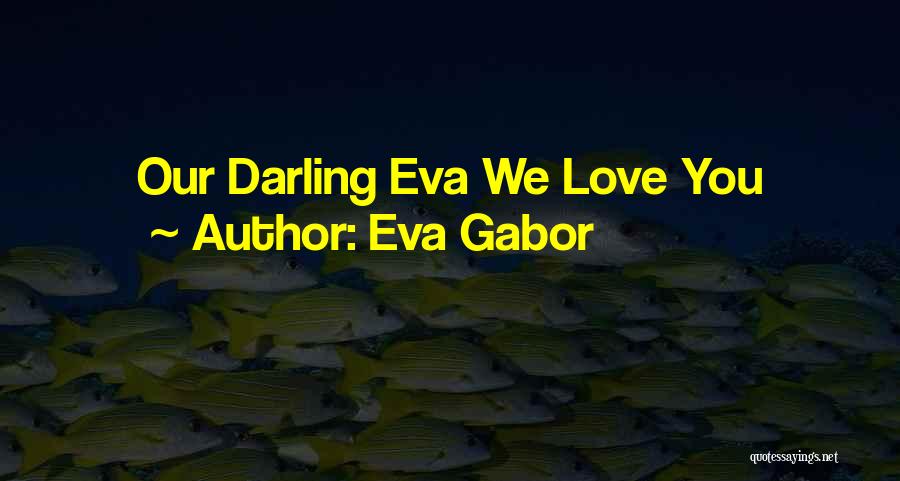 Eva Gabor Quotes 1248756