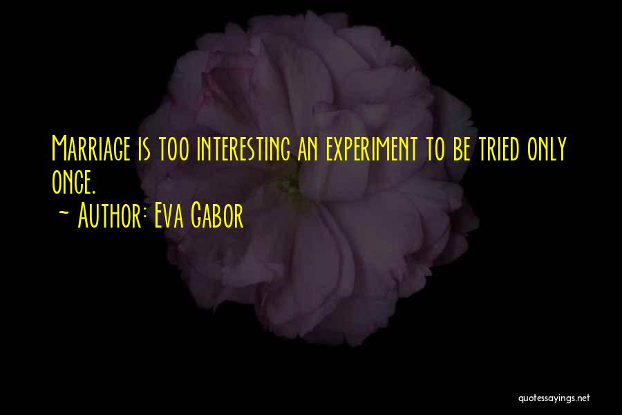 Eva Gabor Quotes 731314