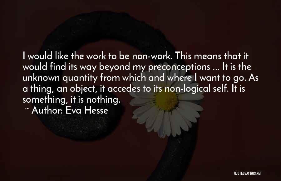 Eva Hesse Quotes 571177