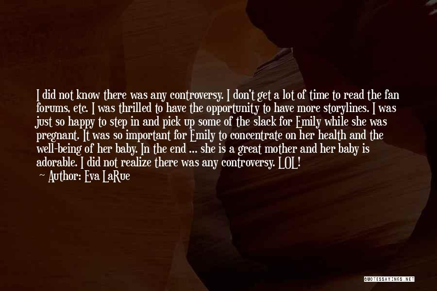 Eva LaRue Quotes 904620