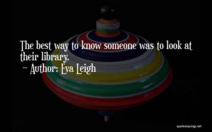 Eva Leigh Quotes 497538