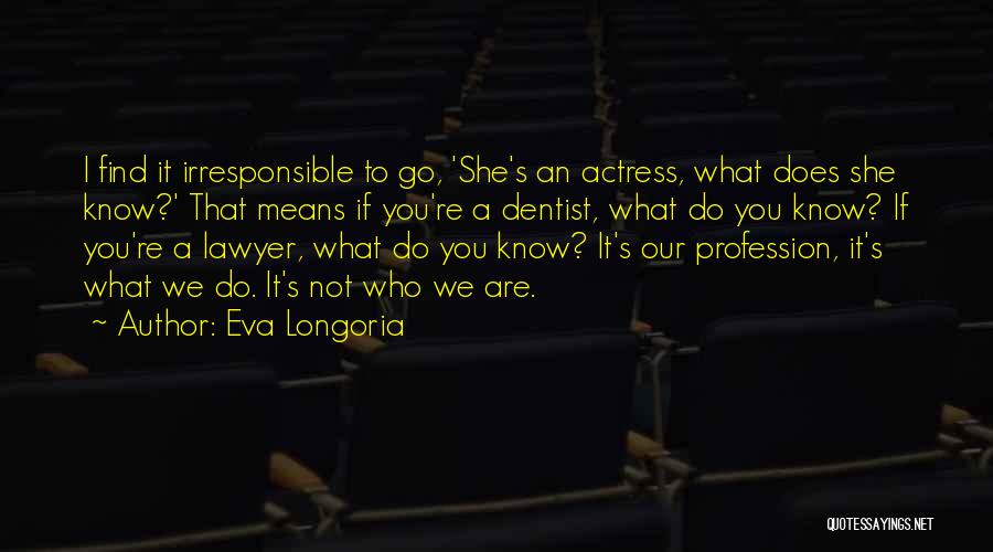 Eva Longoria Quotes 1470486