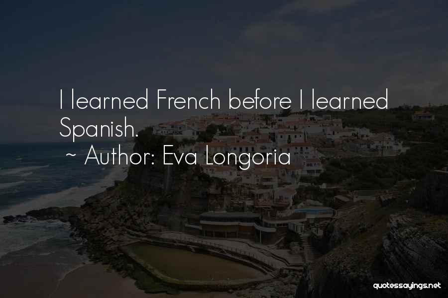 Eva Longoria Quotes 218189