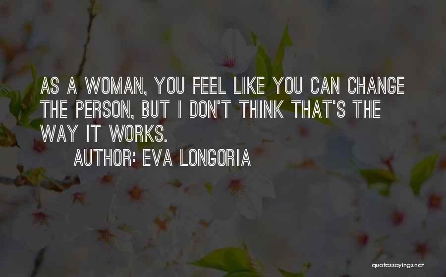 Eva Longoria Quotes 564835