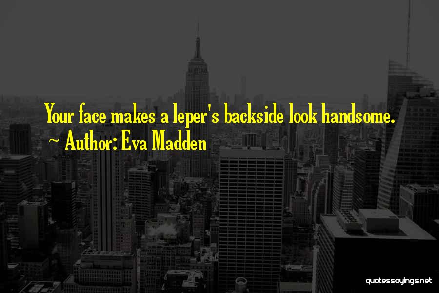 Eva Madden Quotes 2116794