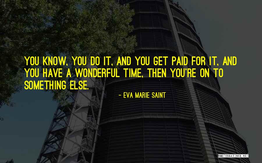 Eva Marie Quotes By Eva Marie Saint