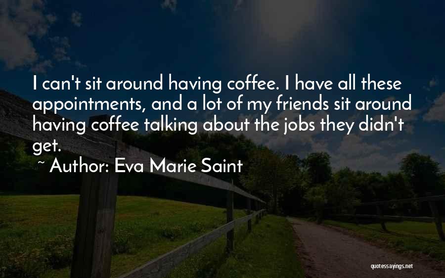 Eva Marie Saint Quotes 1176774