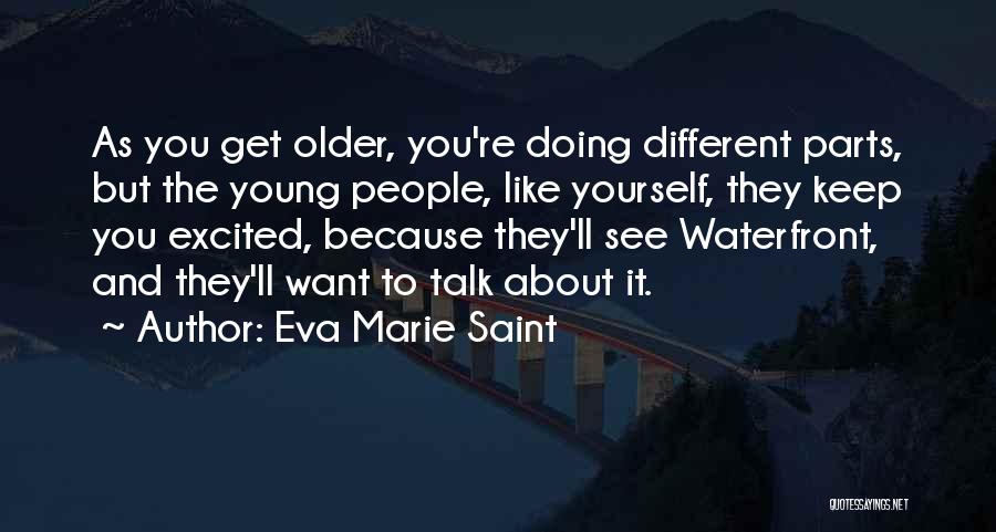 Eva Marie Saint Quotes 1332578