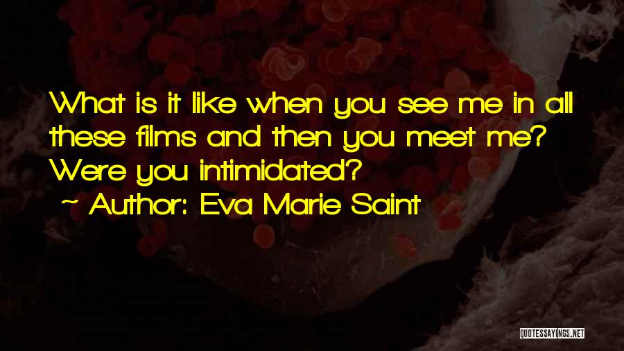 Eva Marie Saint Quotes 1335967