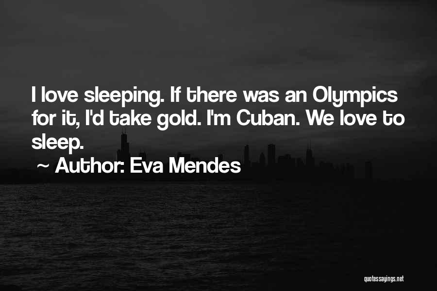 Eva Mendes Quotes 1081588