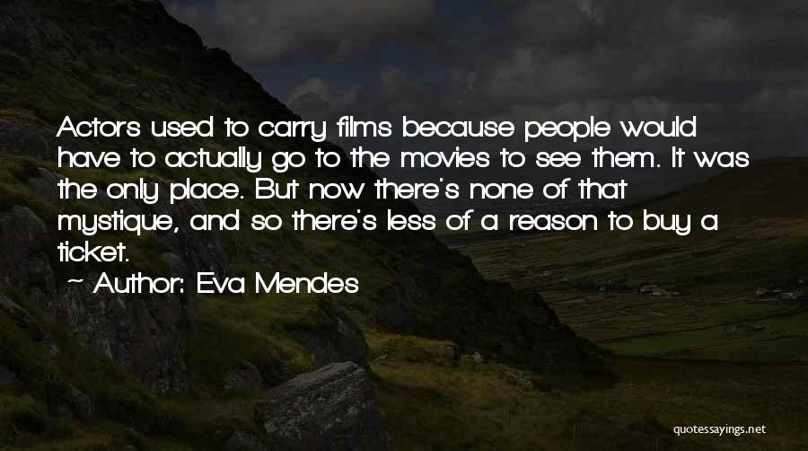 Eva Mendes Quotes 1101286