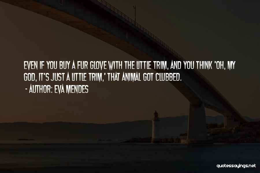 Eva Mendes Quotes 458908