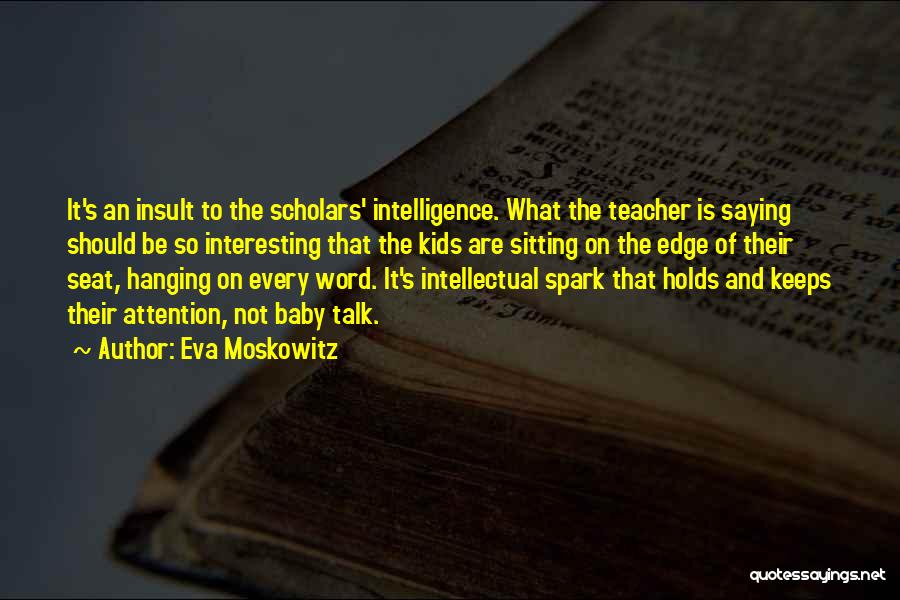 Eva Moskowitz Quotes 2261824