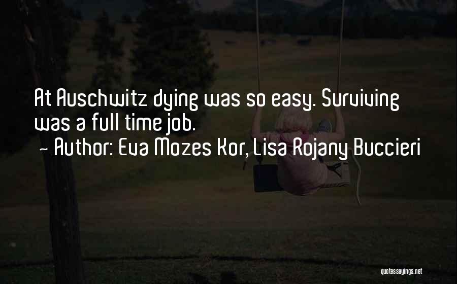 Eva Mozes Quotes By Eva Mozes Kor, Lisa Rojany Buccieri