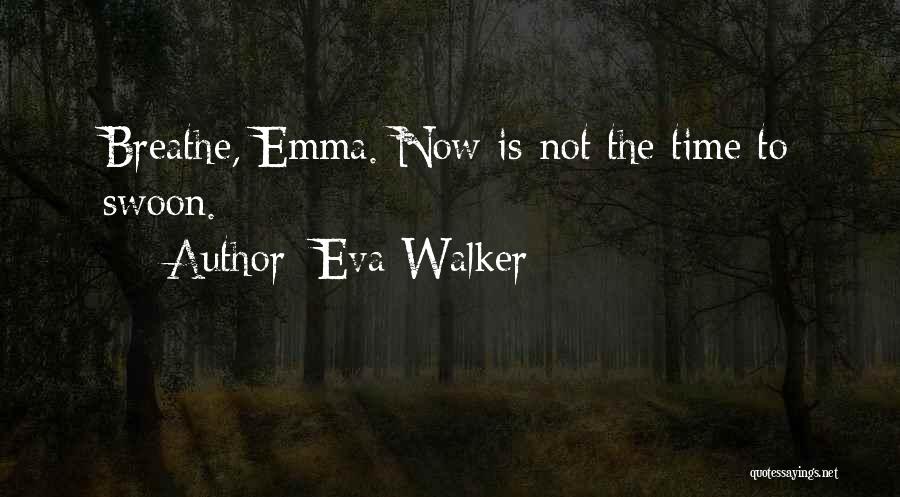 Eva Walker Quotes 1061157